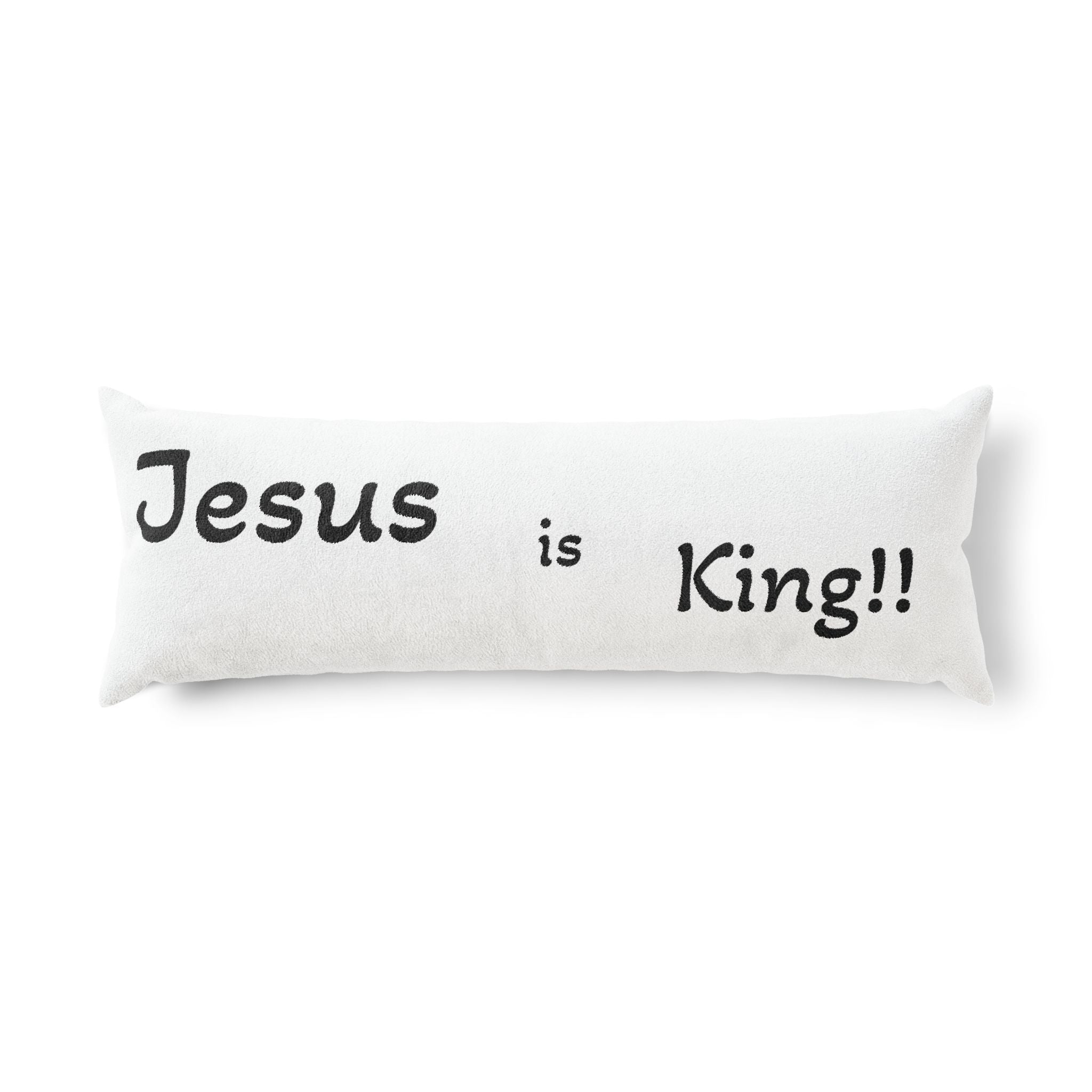 Jesus Is King!! Body Pillow — Inspirational Christian Scripture Body Pillow ("I am the way the truth the life")